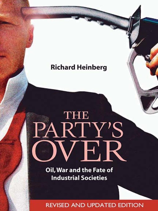 Title details for The Party's Over by Richard Heinberg - Available